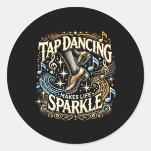 Pegatina Redonda El Baile De Tap Hace Que La Vida Salte Pie Parando
