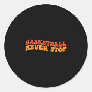 Pegatina Redonda El baloncesto nunca se detiene para los amantes de