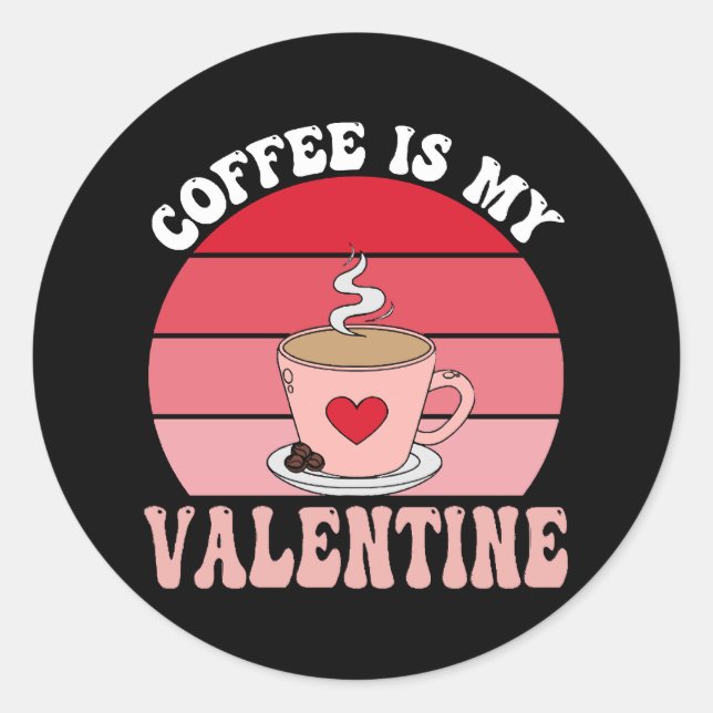 Pegatina Redonda El Café Es Mi Valentín (Anverso)
