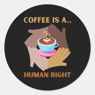 PEGATINA REDONDA EL CAFÉ ES UN DERECHO HUMANO