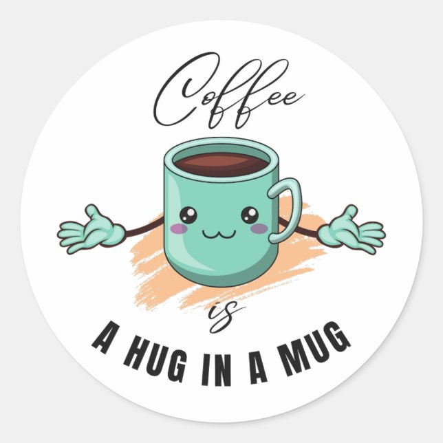 Pegatina Redonda el café es una cita de abrazo para los amantes del