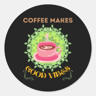 Pegatina Redonda el café hace buenas vibraciones