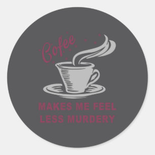 Pegatina Redonda El café me hace sentir menos asesino divertido sar
