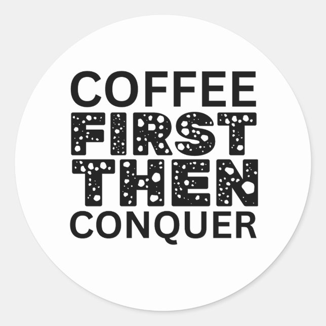 Pegatina Redonda El Café Primero Y Después La Conquista (Anverso)