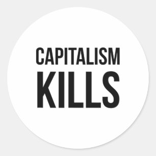 Pegatina Redonda El capitalismo mata - anti capitalista - demócrata