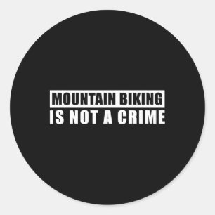 Pegatina Redonda El Ciclismo De Montaña No Es Un Delito Mtb Trail D