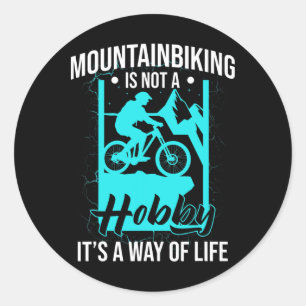 Pegatina Redonda El ciclismo de montaña no es un hobby, es una form