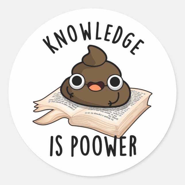 Pegatina Redonda El Conocimiento Es Poower Funny Poop Pun (Anverso)