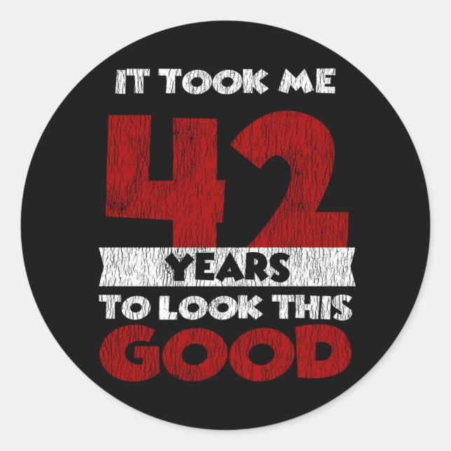 Pegatina Redonda El Cumpleaños De 42 Años Me Llevó A Ver Bien El Cu (Anverso)