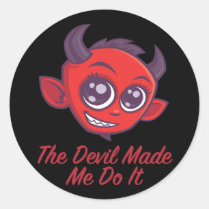 Pegatina Redonda El Diablo Me Hizo Hacerlo