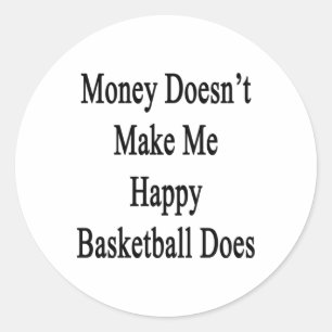 Pegatina Redonda El dinero no me hace feliz el baloncesto