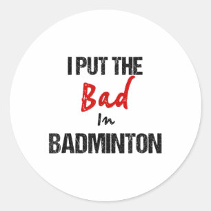 Pegatina Redonda El divertido deporte de la raqueta de Badminton qu