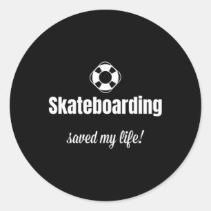Pegatina Redonda El divertido skateboarding me salvó la vida Skateb