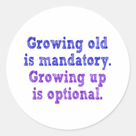 Pegatina Redonda El envejecimiento es obligatorio