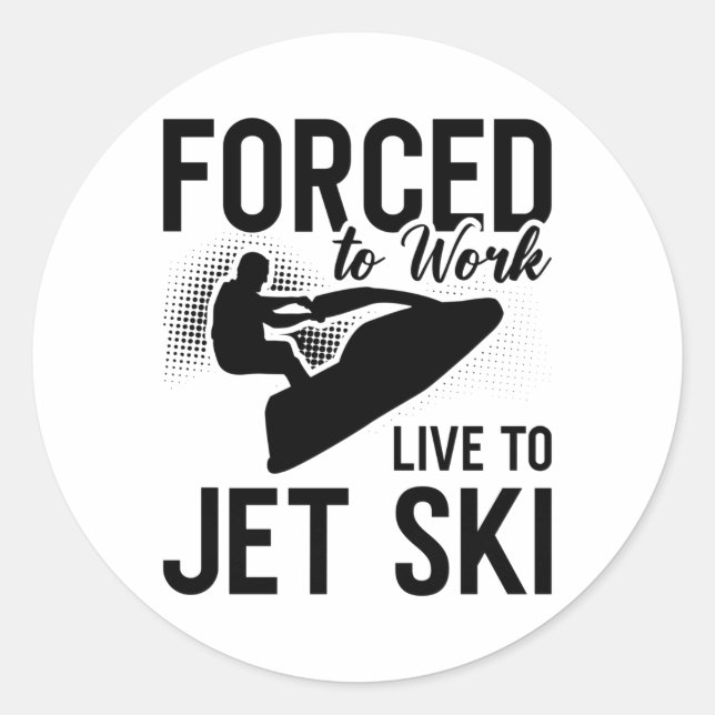 Pegatina Redonda El Esquí De Jet Se Ve Obligado A Trabajar En Vivo  (Anverso)