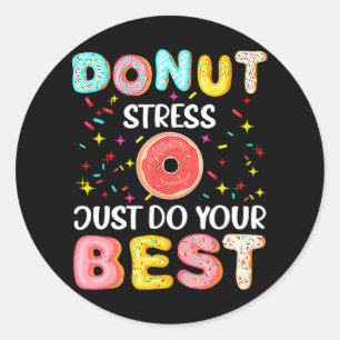 Pegatina Redonda El estrés de Donut Acaba De Hacer Lo Mejor De Los