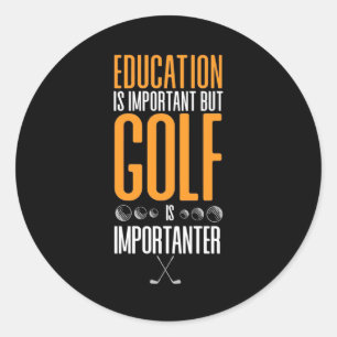 Pegatina Redonda El golf es más importante que la educación