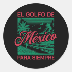 Pegatina Redonda El Golfo de México para siempre