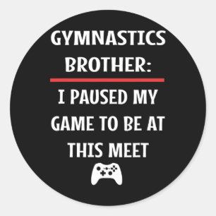 Pegatina Redonda El Hermano De Gimnasia Paró Mi Juego Para Estar Aq