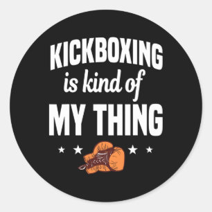 Pegatina Redonda El kickboxing es algo así como mi cosa Kickboxer K