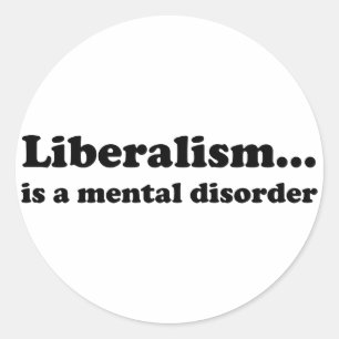 Pegatina Redonda El liberalismo… es un trastorno mental