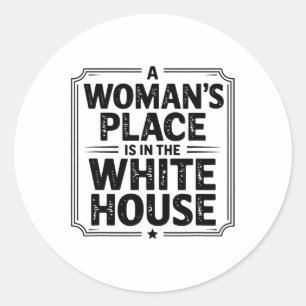 Pegatina Redonda El lugar de una mujer en la Casa Blanca