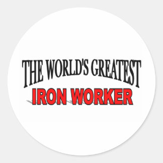 Pegatina Redonda El mayor trabajador de hierro del mundo