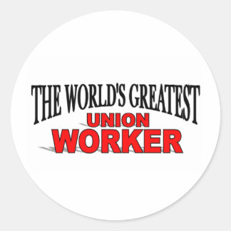 Pegatina Redonda El mayor trabajador sindical del mundo