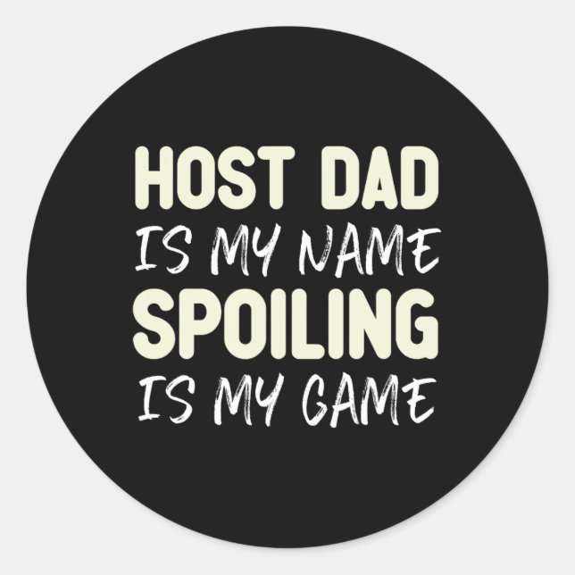 Pegatina Redonda El Padre Anfitrión Es Mi Nombre El Fracaso Es Mi J (Anverso)