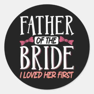 Pegatina Redonda El padre de la novia la amé primero