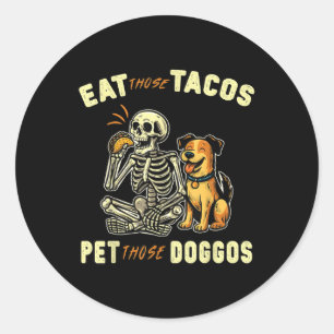 Pegatina Redonda El Perro De Skeleton Funny Come A Esos Tacos Masco