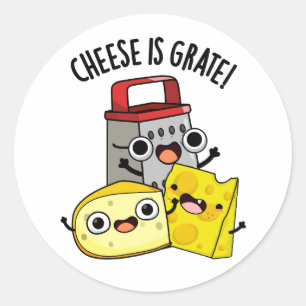 Pegatina Redonda El Queso Es Grate Funny Food Pun