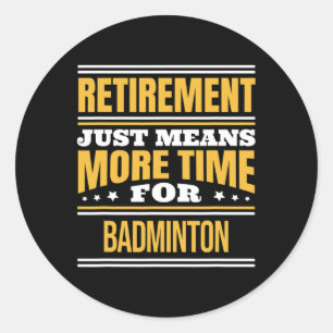 Pegatina Redonda El retiro de Badminton Lover Divertido