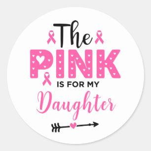 Pegatina Redonda El rosa es para mi hija Conciencia sobre el cáncer