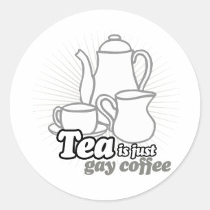 PEGATINA REDONDA EL TÉ ES SIMPLEMENTE CAFETO GAY