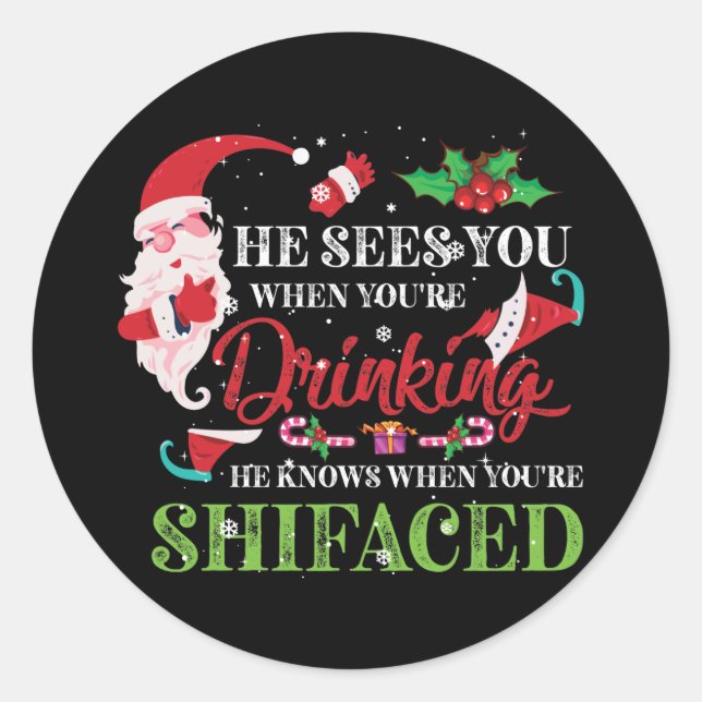 Pegatina Redonda Él te ve cuando estás bebiendo que sabe (Anverso)