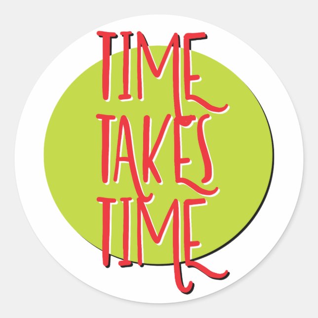 Pegatina Redonda El tiempo toma el eslogan de recuperación (Anverso)