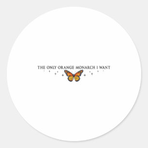 Pegatina Redonda El Único Monarca Naranja Que Quiero, Mariposa Mona