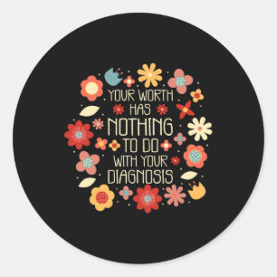Pegatina Redonda El Valor No Tiene Nada Que Ver Con Su Diagnóstico