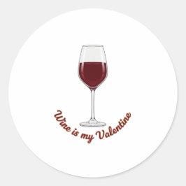 Pegatina Redonda El vino es mi San Valentín divertido amante del vi