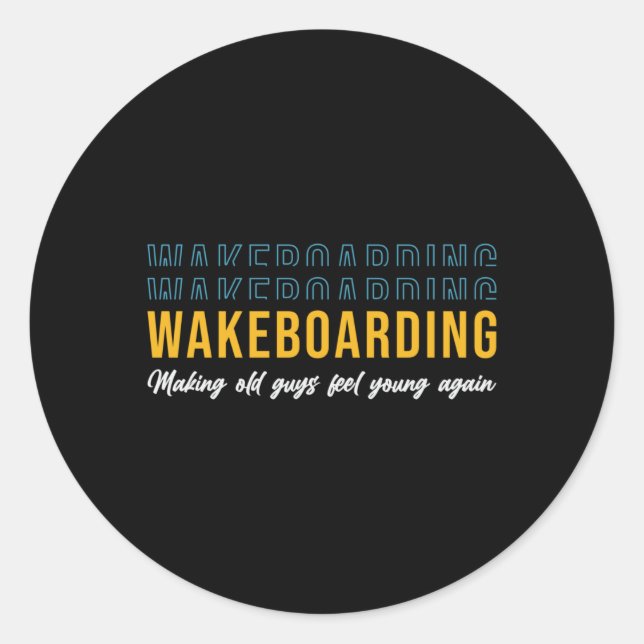 Pegatina Redonda El Wakeboarding Hace Que Los Viejos Sientan Que Wa (Anverso)