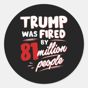 Pegatina Redonda Elección Divertida Trump Fue Despedido Por 81 Mill