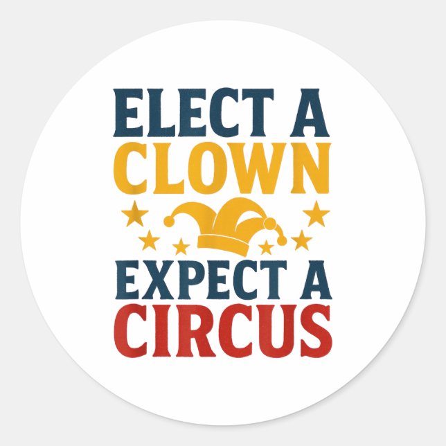 Pegatina Redonda Elect A Clown Expect A Circus Fun  (Anverso)