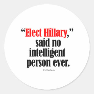 Pegatina Redonda Elect Hillary dijo que ninguna persona inteligente