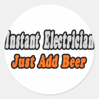 Pegatina Redonda Electricista instantáneo...Sólo añada cerveza