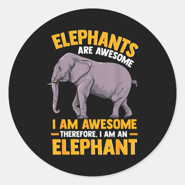 Pegatina Redonda Elephants Are Awesome I Am Awesome - Funny Elephan (Anverso)