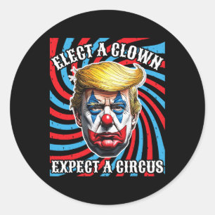 Pegatina Redonda Elige un payaso, espera un circo, Anti Trump
