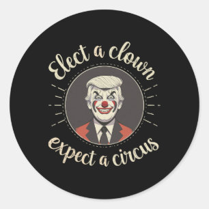 Pegatina Redonda Elige un payaso espera un circo Anti-trump diverti