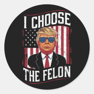 Pegatina Redonda Elijo al Felón Divertido Trump Elección EEUU