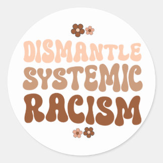 Pegatina Redonda Eliminar el racismo sistémico